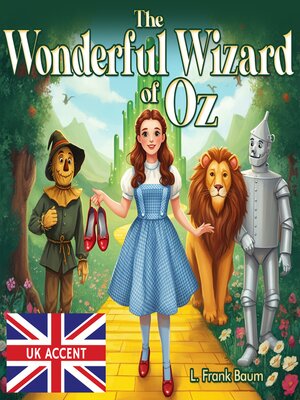 cover image of The Wonderful Wizard of Oz (UK Accent)